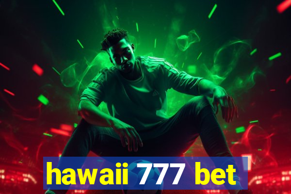 hawaii 777 bet